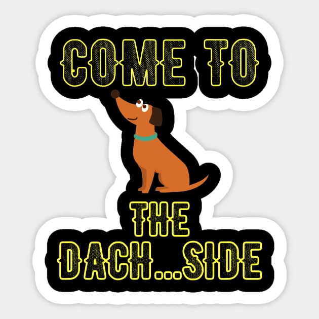 Come to the dach side Sticker by captainmood